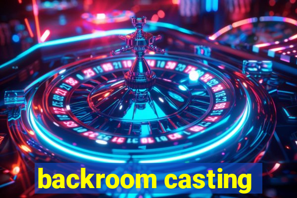 backroom casting